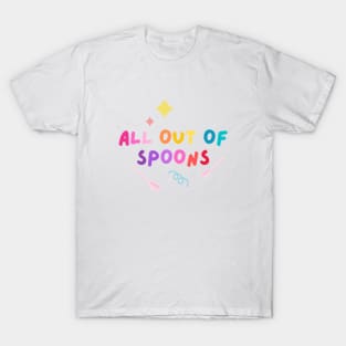 All out of spoons T-Shirt